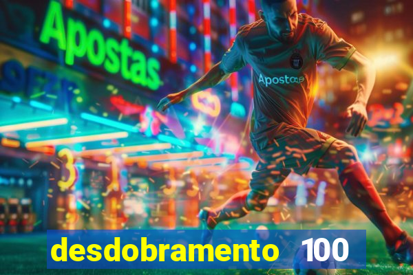 desdobramento 100 dezenas em apenas 6 jogos